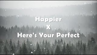 Happier X Here's Your Perfect Lyrics Cover By Eltasya Natasha