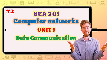 Data Communication | Unit 1 | Computer Networks | BCA 201 | 3rd semester