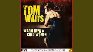 Video thumbnail of "Tom Waits - San Diego Serenade (Live)"