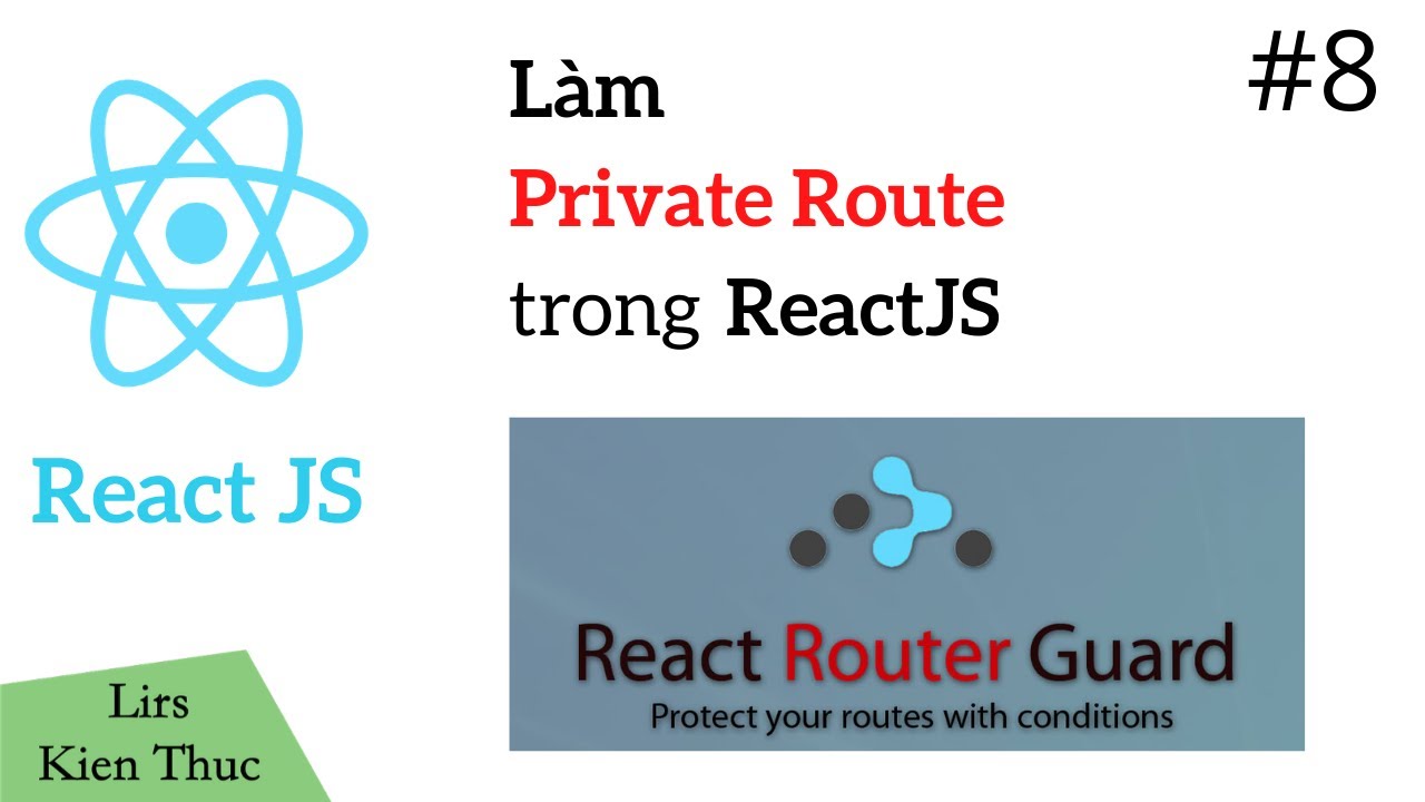 Reactjs #8: Cách Làm Private Router Trong Reactjs