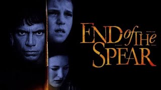 End of The Spear (2005) Full Movie Facts | Louie Leonardo | Chad Allen | Chase Ellison | Review