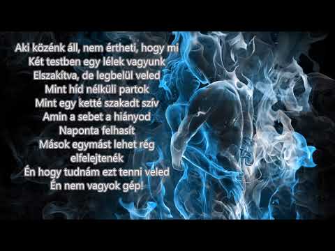 Kowalsky Meg a Vega - Nem vagyok gép (Dalszöveggel) - YouTube