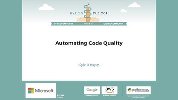 Kyle Knapp - Automating Code Quality - PyCon 2018