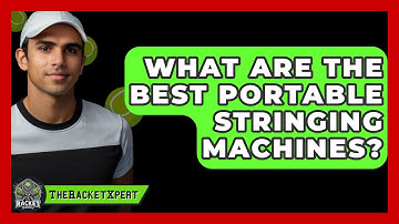 What Are The Best Portable Stringing Machines? - The Racket Xpert