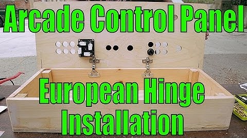 How To - Arcade Contol Panel European Hinge Installation