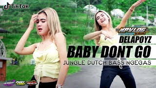 Download lagu DJ BABY DON'T GO PARGOY TIK TOK FULL BEAT JUNGLE DUTCH TERBARU mp3