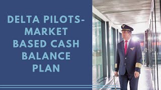 Delta Pilots - Market Based Cash Balance Plan