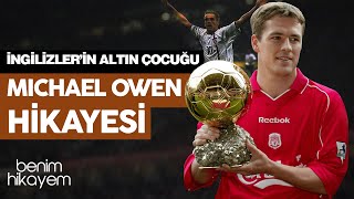 Michael Owen | İngiliz Futbolunun Altın Çocuğu