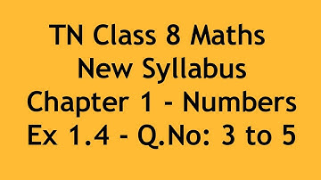 TN Class 8th Maths New Syllabus - Chapter 1 Numbers - Ex 1.4 - Q.No: 3 to 5