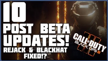 10 Post-Beta Changes in Black Ops 3! | Black Hat + Rejack Nerf