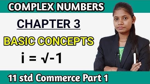Complex numbers | full basic concepts | class 11 math | easy to understand | maharashtra state board