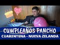 CUMPLEAÑOS DE PANCHO EN CUARENTENA 🎂❤️- NUEVA ZELANDA🇳🇿 | Passportdekarlita ✨