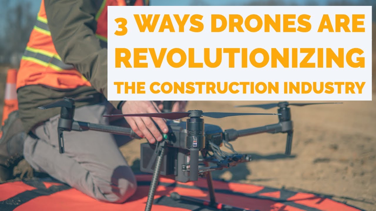 3 Ways Drones are Revolutionizing the Construction Industry - YouTube