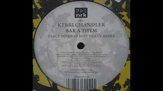 Kerri Chandler - Bar A Thym (Peace Division Soft Heavy Remix) Kerri Chandler - Bar A Thym (Peace Division Soft Heavy Remix)