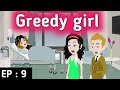 Greedy girl Episode 9 | English story | Learn English | Daily conversation | Sunshine English