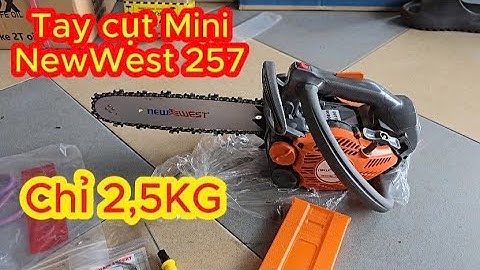Máy cưa xích tay cụt siêu nhẹ! Cân nặng chỉ 2,5KG! NewWest 257! Chuyên cắt tỉa cành trên cao!