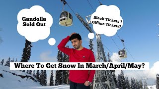 Gulmarg Gandola Ticket Sold Out | मार्च-अप्रैल-मई में कहाँ बर्फ मिलेगी | #gulmarggandola #gulmarg