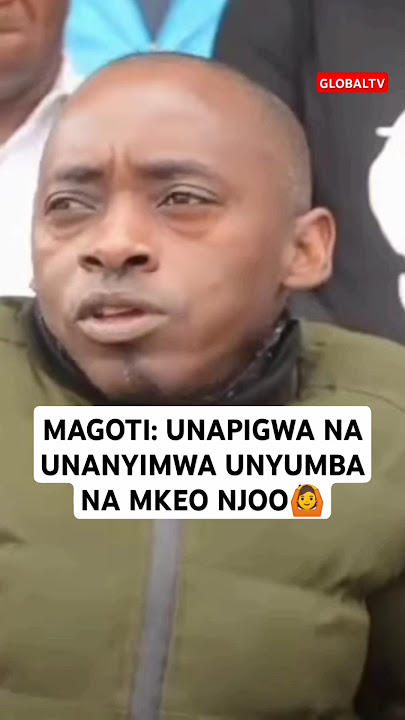 🤣MAGOTI: UNAPIGWA NA KUNYIMWA UNYUMBA NA MKEO NJOO🙆😀🔥 #breaking #globaltv #shortsvideo #viralvideo