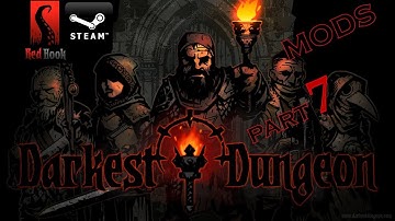 DARKEST DUNGEON [PART 7] + DLC + MODS + CLASS MODS!!