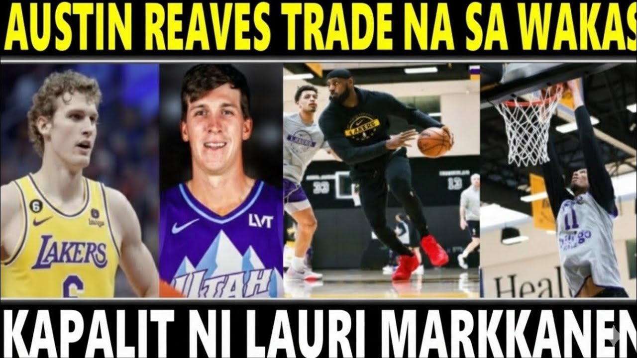 Austin Reaves TRADE ho gaya LAKERS se!  KAPALIT Lauri Markkanen Utah Jazz ke saath BLOCKBUSTER DEAL!