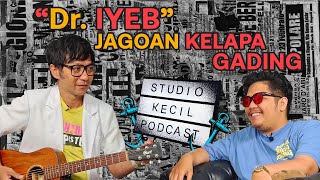 DR. IYEB TERNYATA SESERU ITU?! | STUDIO KECIL PODCAST Eps. 8
