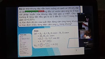 Vật Lý 11- B24+25 Suất điện động cảm ứng, Tự cảm . Ngày 17/4/2020