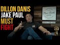 Jake Paul and Dillon Danis Must Fight...