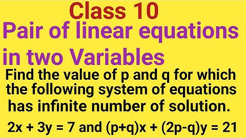 Find the value of p and q for given equations has no solution 2x+3y=7 & (p+q)x+(2p-q)y=21