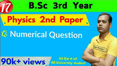 Numerical Question, Bsc 3rd year Physics 2nd Paper, @paperhacker