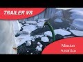 Trailer vr  mission antartica  vr acadmie