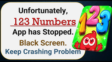 How To Fix Unfortunately, 123 Number App has stopped | Keeps Crashing Problem in Android
