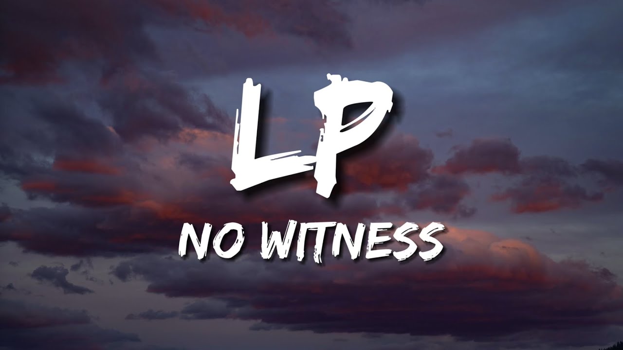 LP - No Witness (Official Music Video) 