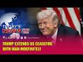 Today S News 22 4 2026 Trump Extends US Ceasefire With Iran Indefinitely 