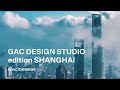 Gac design studio  edition shanghai