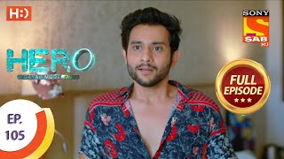 Hero - Gayab Mode On - Ep 105 - Full Episode - 5th May, 2021