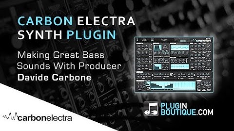 Carbon Electra Plugin - Designing Better Basses - With Davide Carbone