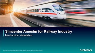 Mechanical Simulations with Simcenter Amesim for Railway Industry 1/3