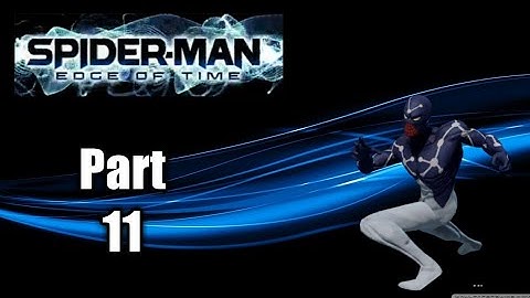 Spider-Man Edge of Time (Wii) Part 11 "BACK TO THE FUTURE" (1080p60)