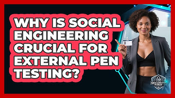 Why Is Social Engineering Crucial For External Pen Testing? - SecurityFirstCorp.com
