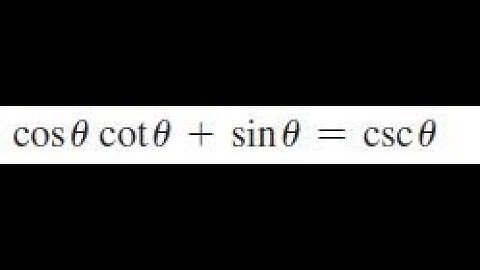 Prove the trig identity cos theta cot theta = csc theta