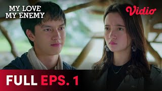 Episode 1 Gratis My Love My Enemy Megan Domani Farhan Rasyid Angel Sianturi Luz Victoria