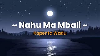 Nahu Ma Mbali - Kapenta Wadu (Lirik & Terjemahan Indonesia) | Lagu Bima