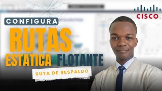 Configuración de Rutas Estáticas Flotantes en Cisco Packet Tracer