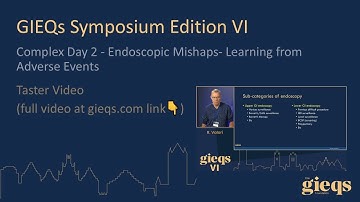 Complex Day 2 - Endoscopic Mishaps- Learning from Adverse Events (Taster Video)