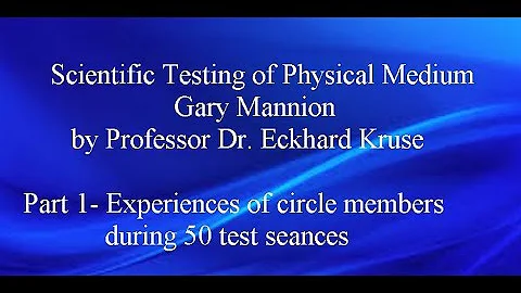 Scientific Testing of Physical Medium Gary Mannion