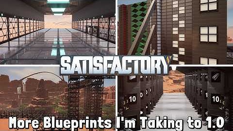 Satisfactory 1.0 - A few more Blueprints I