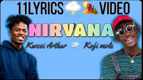 Kwesi Arthur - Nirvana (Official Lyric Video) ft. Kofi Mole