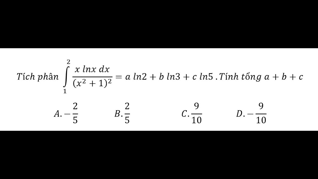 To n 12 T ch Ph n 1 2 x Lnx Dx x 2 1 2 a Ln2 b Ln3 c Ln5 T nh to-n-12-t-ch-ph-n-1-2-x-lnx-dx-x-2-1-2-a-ln2-b-ln3-c-ln5-t-nh