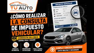 CÓMO CONSULTAR EL IMPUESTO VEHÍCULAR EN ENCUENTRA TU AUTO✅🚗