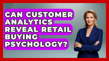 Can Customer Analytics Reveal Retail Buying Psychology? - Retail Employee Playbook